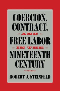 portada Coercion, Contract, and Free Labor in the Nineteenth Century (Cambridge Historical Studies in American law and Society) 