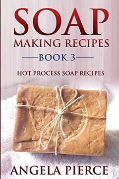 portada Soap Making Recipes Book 3: Hot Process Soap Recipes