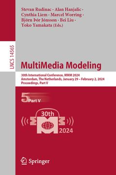 portada Multimedia Modeling: 30th International Conference, MMM 2024, Amsterdam, the Netherlands, January 29 - February 2, 2024, Proceedings, Part