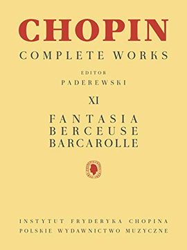 portada Fantasia, Berceuse, Barcarolle: Chopin Complete Works Vol. Xi (The Chopin Complete Works, 11) (in English)