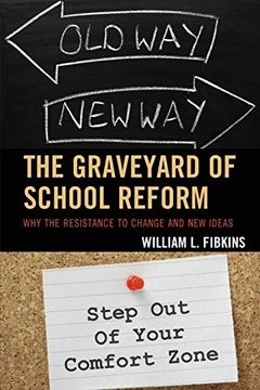 portada The Graveyard of School Reform: Why the Resistance to Change and new Ideas 