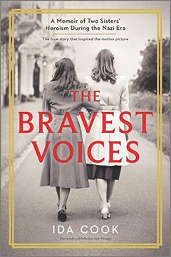 portada The Bravest Voices: The Extraordinary Heroism of Sisters ida and Louise Cook During the Nazi Era: A Memoir of two Sisters'Heroism During the Nazi era 