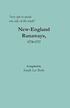 portada Very apt to Speak one Side of the Truth: New-England Runaways, 1774-1777 (en Inglés)