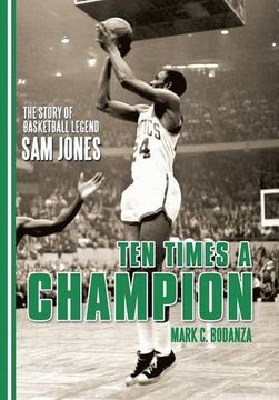 portada Ten Times a Champion: The Story of Basketball Legend Sam Jones