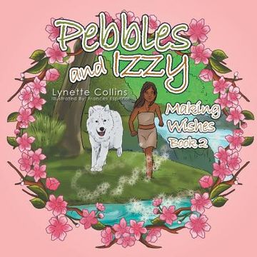 portada Pebbles and Izzy: Making Wishes (en Inglés)