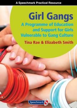 portada Girl Gangs: A Programme of Education and Support for Girls Vulnerable to Gang Culture