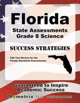 portada Florida State Assessments Grade 8 Science Success Strategies Study Guide: FSA Test Review for the Florida Standards Assessments (in English)