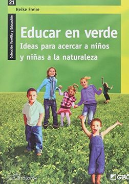 portada Educar en Verde: Ideas Para Acerca a Niños y Niñas a la Naturaleza