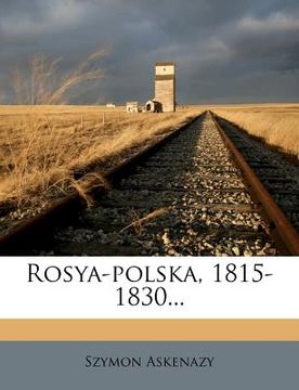 portada Rosya-Polska, 1815-1830... (en Polaco)