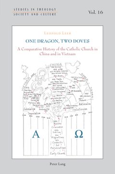 portada One Dragon, Two Doves: A Comparative History of the Catholic Church in China and in Vietnam (en Inglés)