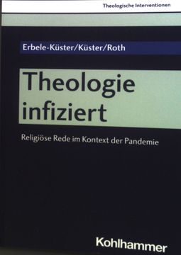 portada Theologie Infiziert: Religiose Rede Im Kontext Der Pandemie (en Alemán)