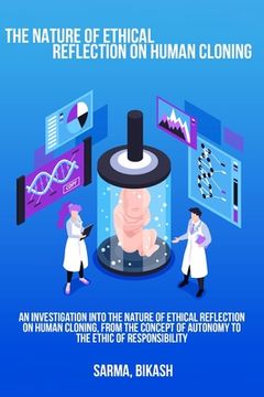 portada An investigation into the nature of ethical reflection on human cloning, from the concept of autonomy to the ethic of responsibility