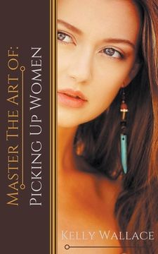 portada Master the art of: Picking up Women (1) (en Inglés)