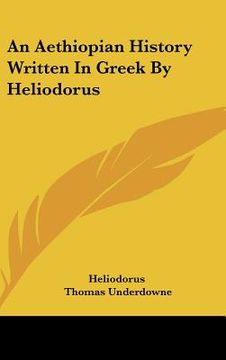 portada an aethiopian history written in greek by heliodorus (en Inglés)