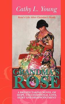 portada grandma`s rose: a breath taking novel of hope, unconditional love, hurt and disappointment