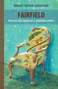 portada Fairfield: The Last Sad Stories of G. Brandon Sisnett (en Inglés)