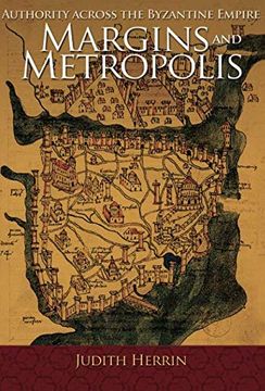 portada Margins and Metropolis: Authority Across the Byzantine Empire (en Inglés)
