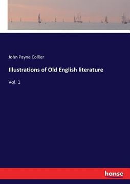 portada Illustrations of Old English literature: Vol. 1 (en Inglés)