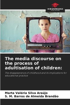 portada The media discourse on the process of adultisation of children (in English)