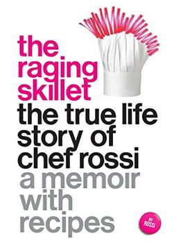 portada The Raging Skillet: The True Life Story of Chef Rossi (en Inglés)