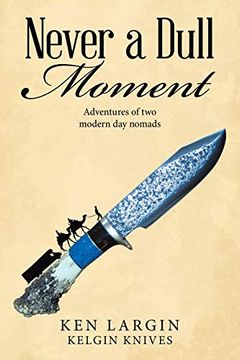 portada Never a Dull Moment: Adventures of two Modern day Nomads (en Inglés)