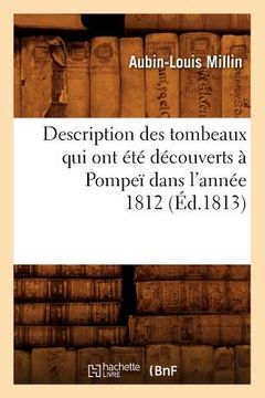 portada Description Des Tombeaux Qui Ont Été Découverts À Pompeï Dans l'Année 1812 (Éd.1813) (en Francés)