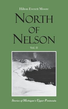portada North of Nelson: Stories of Michigan's Upper Peninsula - Volume 2 (in English)