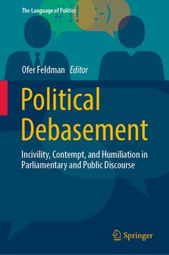 portada Political Debasement: Incivility, Contempt, and Humiliation in Parliamentary and Public Discourse (en Inglés)