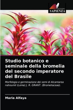 portada Studio botanico e seminale della bromelia del secondo imperatore del Brasile (in Italian)