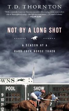 not by a long shot,a season at a hard-luck horse track