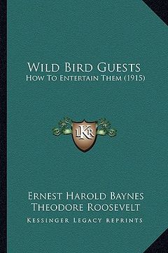 portada wild bird guests: how to entertain them (1915) (en Inglés)
