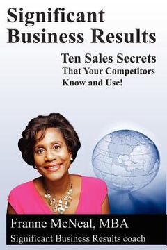 portada significant business results: ten sales secrets that your competitors know and use! (en Inglés)
