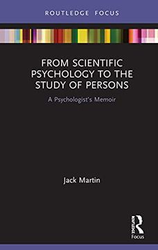 portada From Scientific Psychology to the Study of Persons: A Psychologist'S Memoir (Advances in Theoretical and ph) 