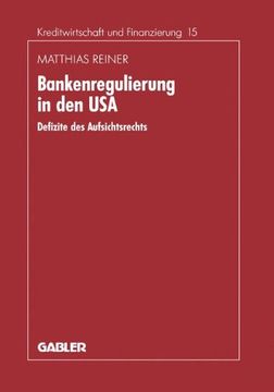 portada Bankenregulierung in den USA: Defizite des Aufsichtsrechts (Schriftenreihe für Kreditwirtschaft und Finanzierung) (German Edition)