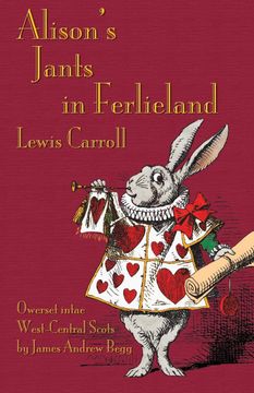 portada Alison's Jants In Ferlieland: Alice's Adventures In Wonderland In West-Central Scots (en scots)