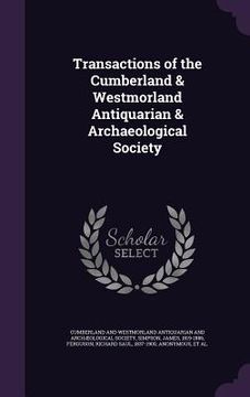 portada Transactions of the Cumberland & Westmorland Antiquarian & Archaeological Society (en Inglés)