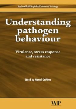 portada understanding pathogen behaviour: virulence, stress response and resistance (en Inglés)