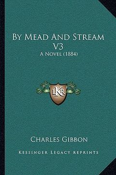 portada by mead and stream v3: a novel (1884) (en Inglés)