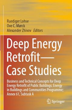 portada Deep Energy Retrofit--Case Studies: Business and Technical Concepts for Deep Energy Retrofit of Public Buildings; Energy in Buildings and Communities (en Inglés)
