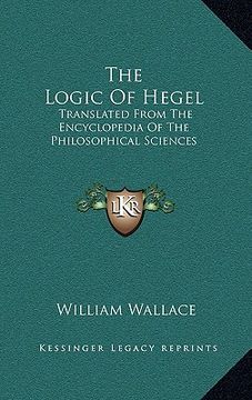 portada the logic of hegel: translated from the encyclopedia of the philosophical sciences (en Inglés)