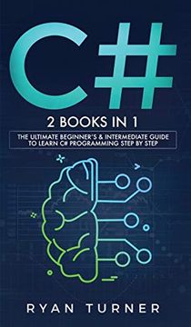 portada C#: 2 Books in 1 - the Ultimate Beginner's & Intermediate Guide to Learn c# Programming Step by Step [Hardcover ] (in English)