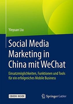 portada Social Media Marketing in China mit Wechat: Einsatzmöglichkeiten, Funktionen und Tools für ein Erfolgreiches Mobile Business (in German)