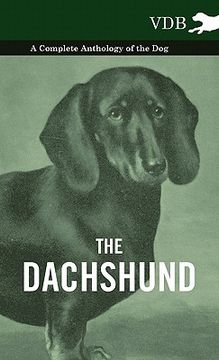 portada the dachshund - a complete anthology of the dog - (en Inglés)
