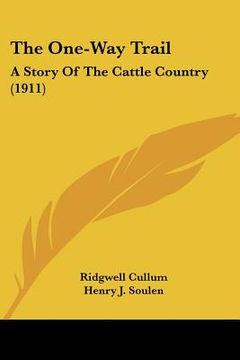 portada the one-way trail: a story of the cattle country (1911)