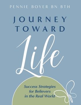 portada Journey toward Life: Success Strategies for Believers in the Real World (en Inglés)