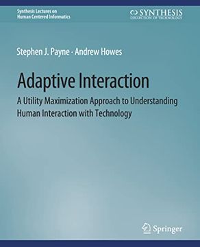 portada Adaptive Interaction: A Utility Maximization Approach to Understanding Human Interaction with Technology (en Inglés)