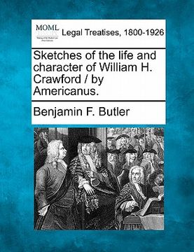 portada sketches of the life and character of william h. crawford / by americanus. (en Inglés)