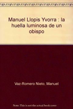 manuel llopis iborra. la huella luminosa de un obispo