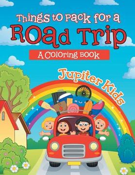 portada Things to Pack for a Road Trip (A Coloring Book)