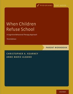 portada When Children Refuse School: Parent Workbook (Programs That Work) (en Inglés)